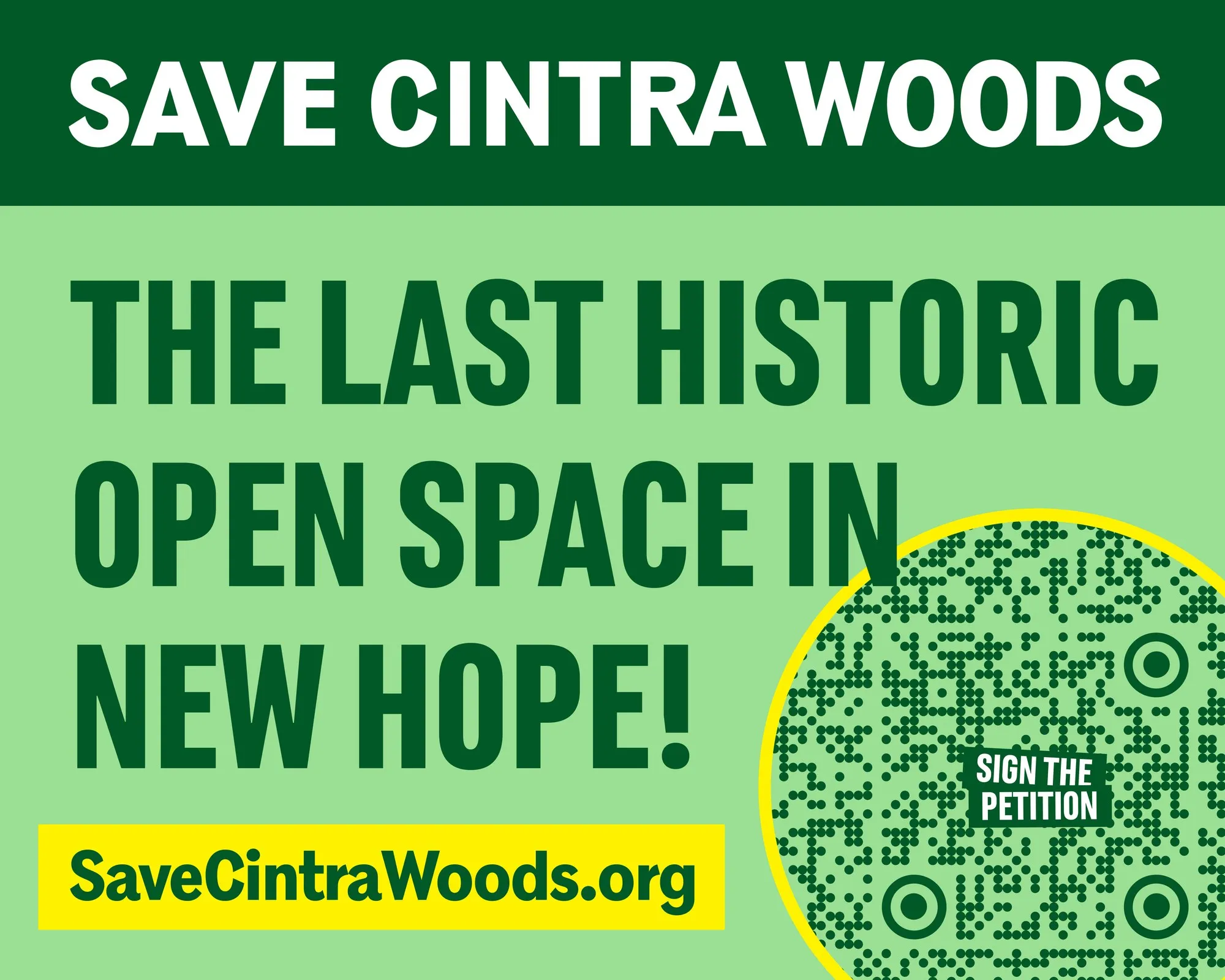 Save Cintra Woods sign, 20 × 16 inches: green sign reading “The last historic open space in New Hope!” with a QR code to sign the petition and SaveCintraWoods.org