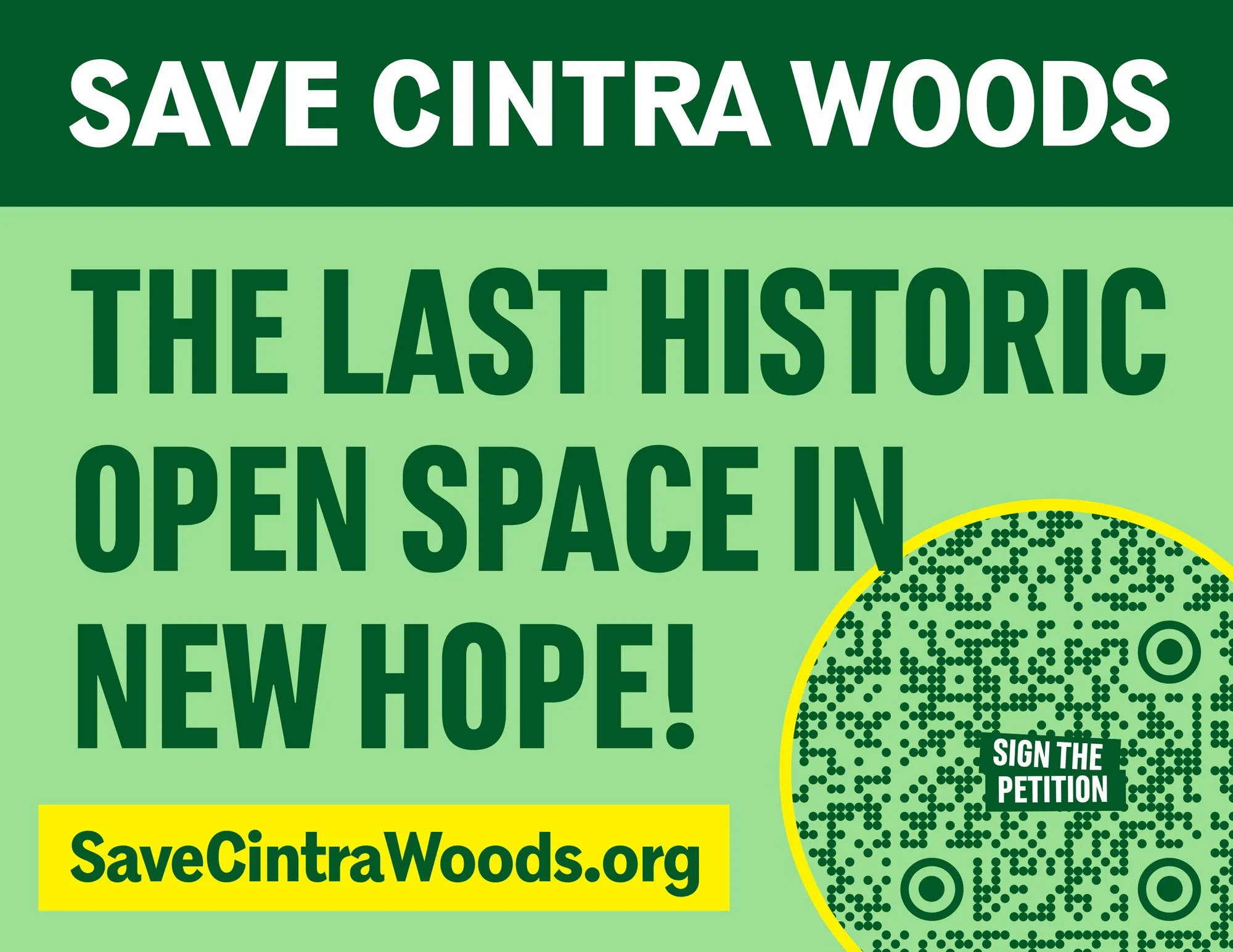 Save Cintra Woods sign, 11 × 8.5 inches, letter size: green sign reading “The last historic open space in New Hope!” with a QR code to sign the petition and SaveCintraWoods.org