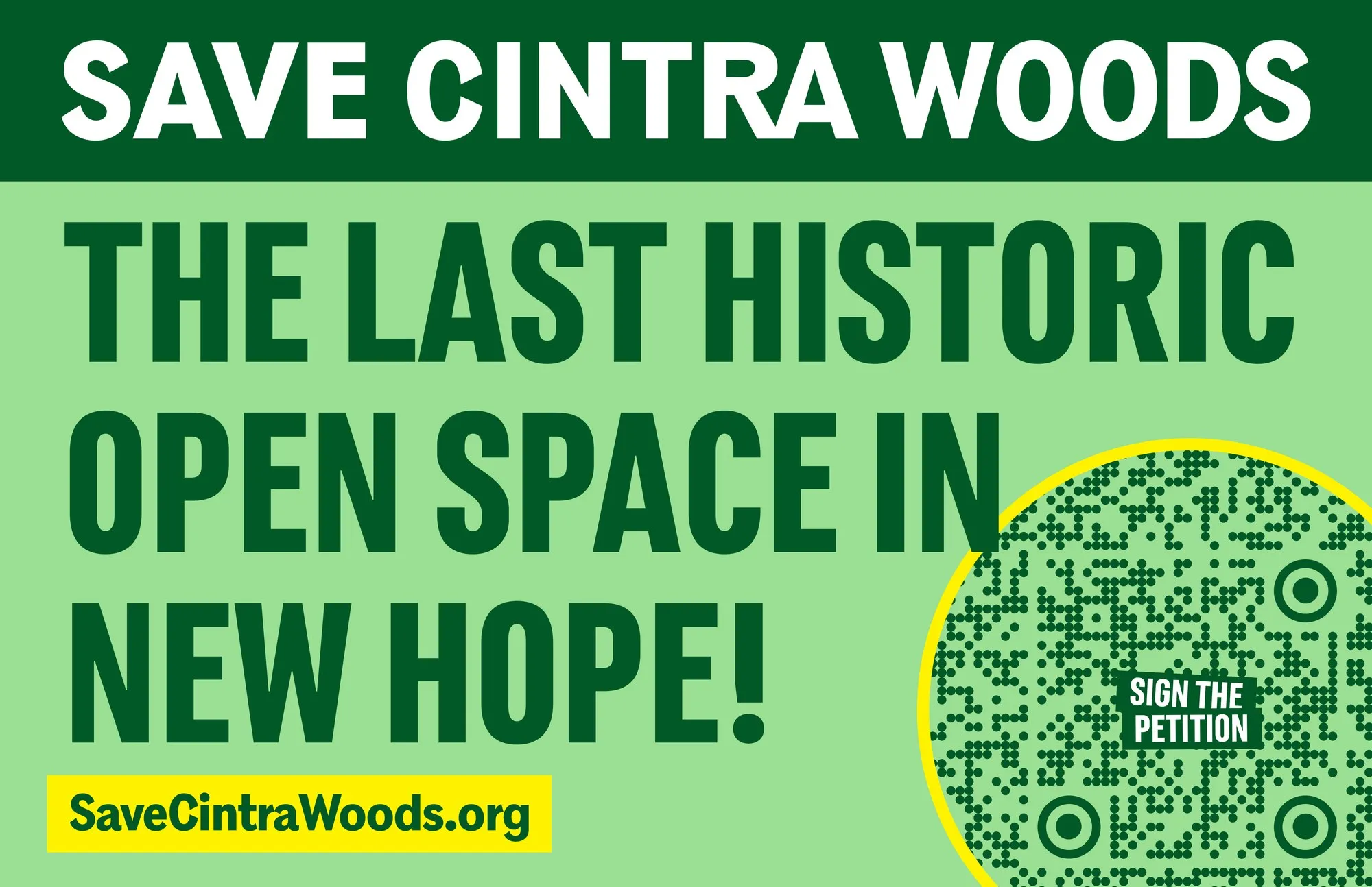 Save Cintra Woods sign, 17 × 11 inches: green sign reading “The last historic open space in New Hope!” with a QR code to sign the petition and SaveCintraWoods.org